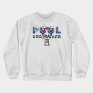 Pool Bodyguard Crewneck Sweatshirt